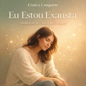 Não Tenho Mais Energia (Meditação para Recomeçar)