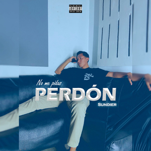 No Me Pidas Perdón