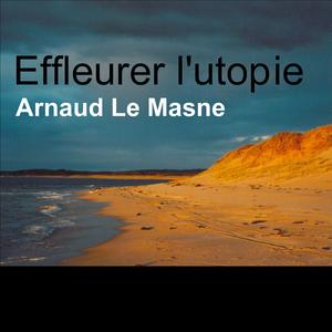 Effleurer l'utopie