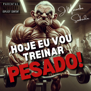 Hoje Eu Vou Treinar Pesado!