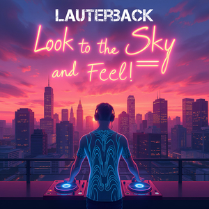 Look to the Sky & Feel