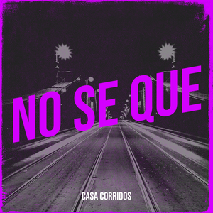 No Se Que