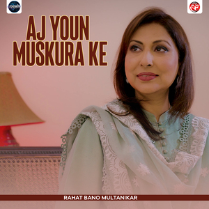Aj Youn Muskura Ke