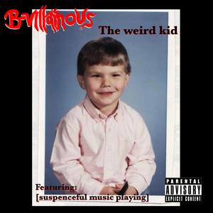 The Weird Kid (feat. Suspenceful Music Playing)