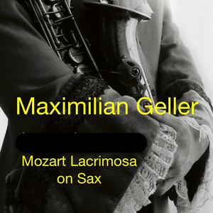 Mozart Lacrimosa on Sax (Single Edit)