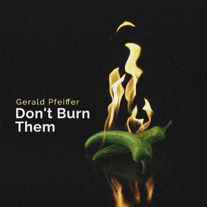 Don't Burn Them