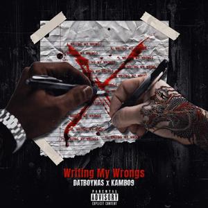 Writing My Wrongs (feat. DatBoyNas)