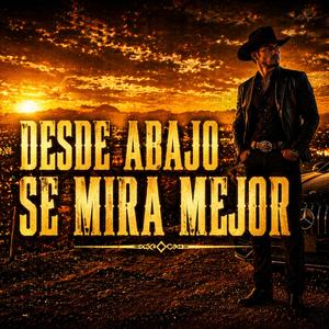 Desde Abajo Se Mira Mejor | Corrido Tumbado