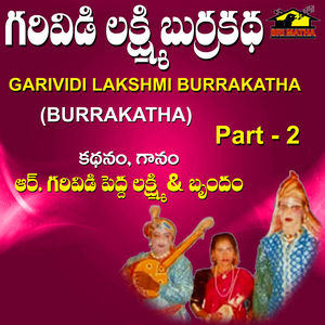 Garividi Lakshmi Burrakatha, Pt. 2