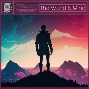 The World Is Mine