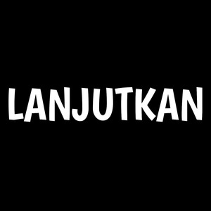 Lanjutkan