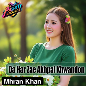 Da Har Zae Akhpal Khwandon