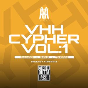 VHH CYPHER, Vol. 1 (feat. Yamraaz, Gumnaam & Shan't)