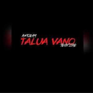 Talua Vano (feat. Triixstar)
