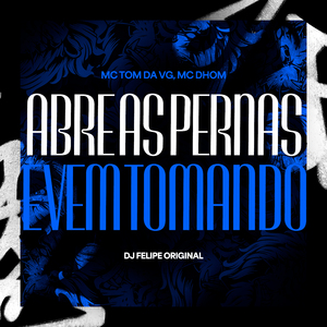 Abre as Pernas e Vem Tomando