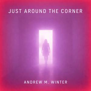 Just Around the Corner