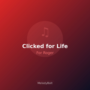 Clicked for Life
