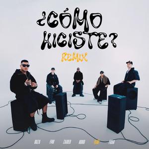Cómo Hiciste? (Remix)