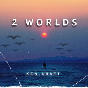 2 Worlds (feat. Kraft)