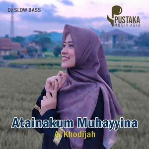 Dj Sholawat Atainakum Muhayyina (Slow Bass)