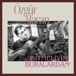 Gitmeliyim Buralardan
