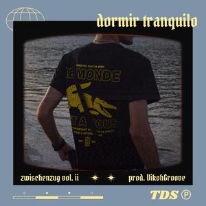 Dormir tranquilo (Zwischenzug Vol. II)