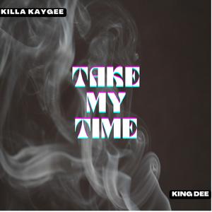 Take My Time (feat. King Dee)