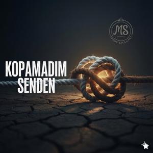 Kopamadım Senden