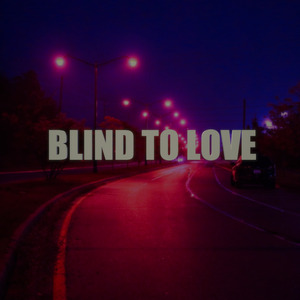 Blind to Love