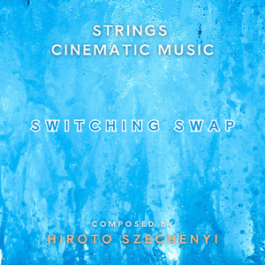 STRINGS CINEMATIC MUSIC -SWITCHING SWAP-