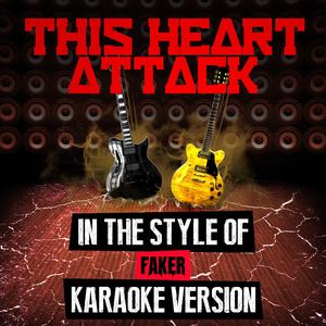 This Heart Attack (In the Style of Faker) [Karaoke Version]