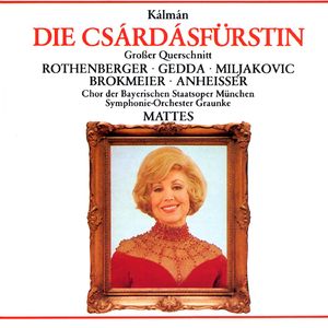 Die Csárdásfürstin · Operette in 3 Akten (Highlights) (1988 Remastered Version):Liebchen, mich reißt es - Hurra, hurra! Man lebt ja nur einmal (Sylva - Stasi - Edwin - Boni, 2.Akt)