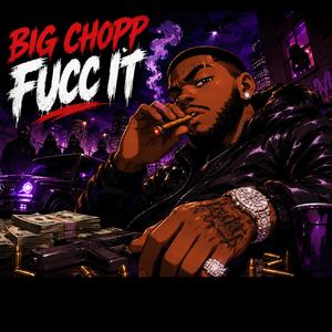 Fucc it (feat. Big Bezzy)