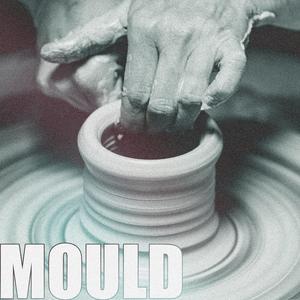 MOULD (Intro)