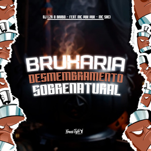 Bruxaria Desmembramento Sobrenatural