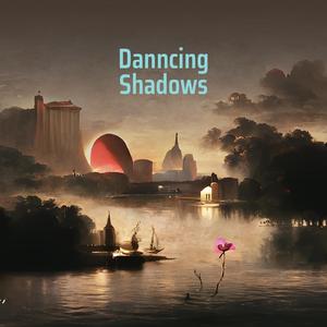 Danncing Shadows