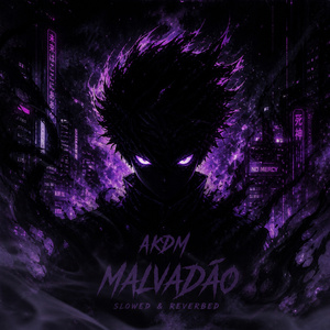 Malvadão (Slowed & Reverbed)