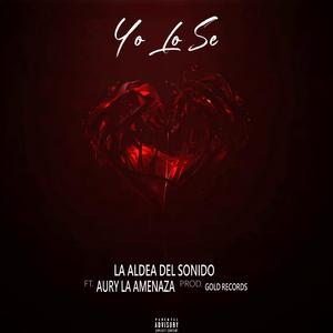 Yo Lo Se (feat. Aury La Amenaza)