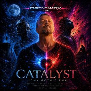 Catalyst (CMX Gothic RMX)