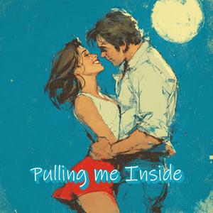 Pulling Me Inside