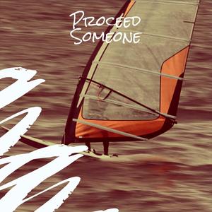 Proceed Someone