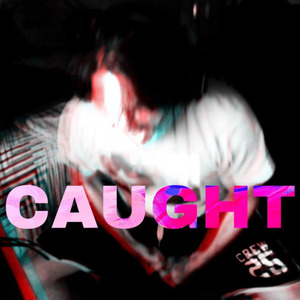 CAUGHT