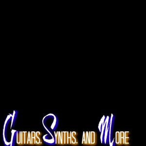Guitars, Synths, and More