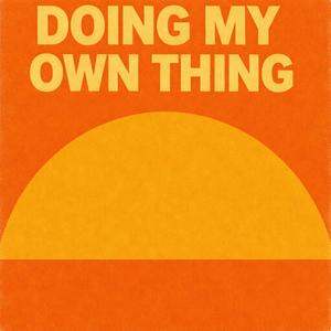 Doing-my-own-thing