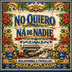 No quiero ná de nadie (feat. FATKILLAH)