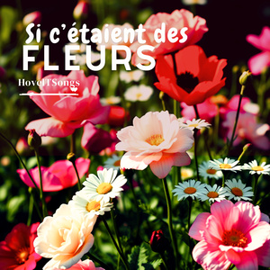 SI C'ETAIENT DES FLEURS