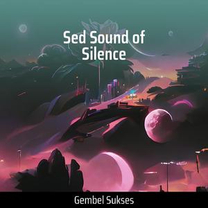 Sed Sound of Silence