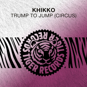Trump to Jump (Circus) [Original Mix]