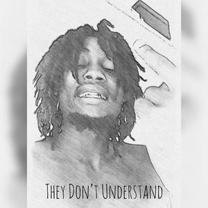 They Don't Understand (feat. Fk Hershey & HBK King)