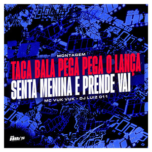 Montagem Taca Bala Pega o Lança Senta Menina e Prende Vai